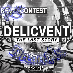 Delicvent - The last story (Dreamnx-Remix) Digital Empire Records Remix contest
