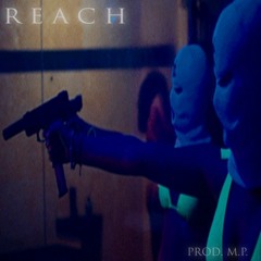 R E A C H (PROD. M.P.)