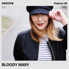 Groove Podcast 89 - Bloody Mary