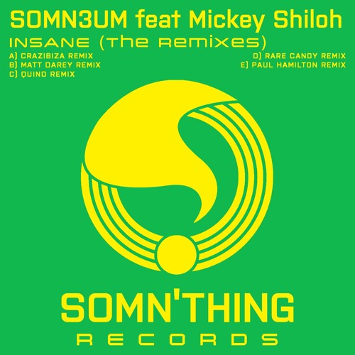 Somn3um Feat. Mickey Shiloh - Insane (Rare Candy Remix)