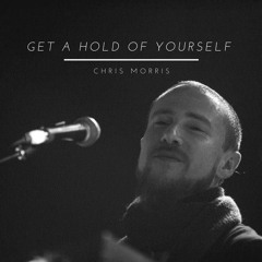 Get A Hold Of Yourself