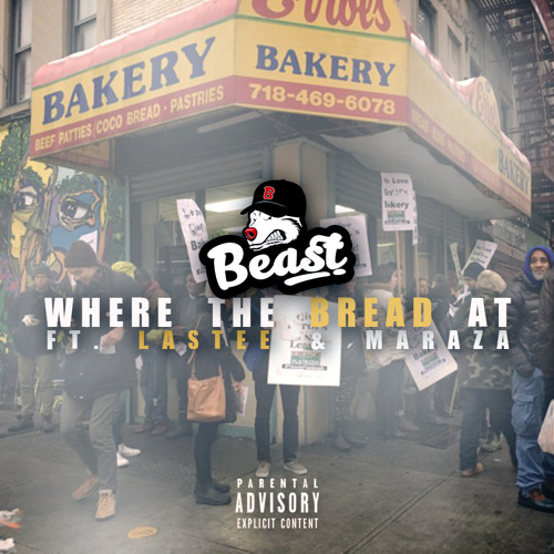 Beast ft Lastee & Maraza - Where The Bread At