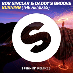 Bob Sinclar & Daddy's Groove - Burning (Mindshake Remix)[OUT NOW]