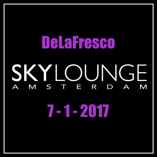 Skylounge Amsterdam * January 7th 2017 * Mixed By DeLaFresco