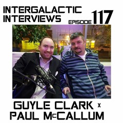 Episode 117 - Paul McCallum X Guyle Clark