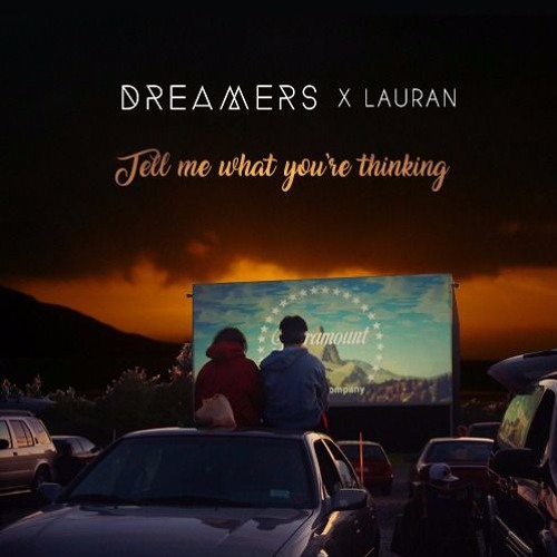 THE DREAMERS - TELL ME WHAT YOU'RE THINKING FT LAURAN