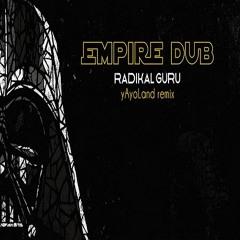 DubEmpire (yAyoLand Remix) from RadikalGuru song