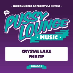 Crystal Lake - FHRITP [PUSSY001]