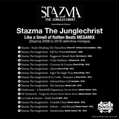Stazma The Junglechrist  - Like a Smell of Rotten Beats MEGAMIX(2008 to 2016 definitive mixtape)
