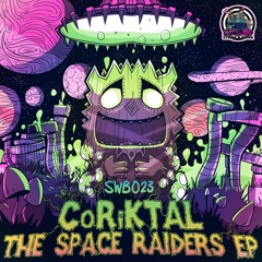 CoRiKTAL - The Space Raiders EP (SWB023) FREE DOWNLOAD OUT NOW