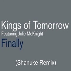Kings Of Tomorrow - Finally (Shanuke Remix)