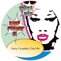 Inaya Day - Keep Pushin (Vinny Coradello Club Mix) [FREE DOWNLOAD]