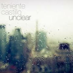 Teniente Castillo - Unclear (Two Mamarrachos remix)
