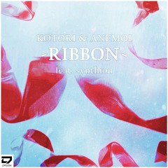 Kotori & Anemoi - Ribbon (feat. Synthion)
