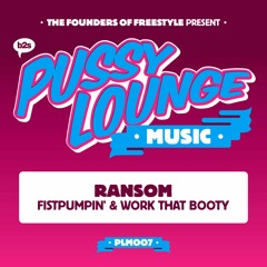 Ransom & MC Creature - Fistpumpin' [PUSSY007]