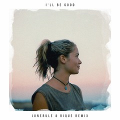 I'll Be Good (Junerule & Rique Remix)