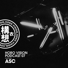 ASC - Horo Vision Podcast 07