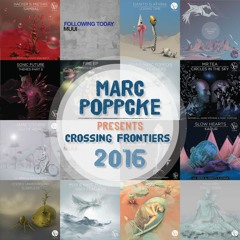 Marc Poppcke Presents Crossing Frontiers 2016 (Part 1)