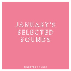 January's Selected Sounds