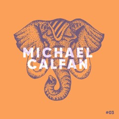 Big Top Beats presents #03 Michael Calfan (Feel Good Friday Special)