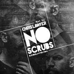 Chris Lawyer - No Scrubs feat. TLC | Free Download