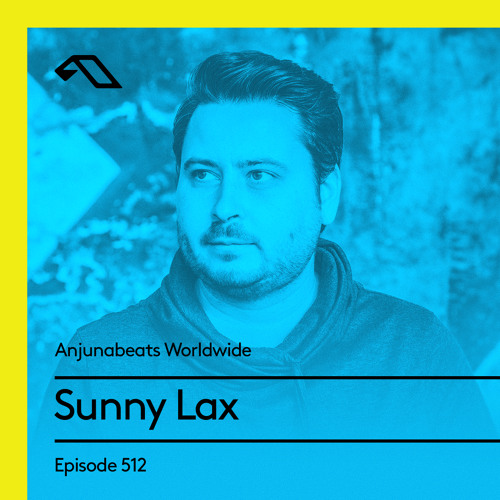 Anjunabeats Worldwide 512 with Sunny Lax