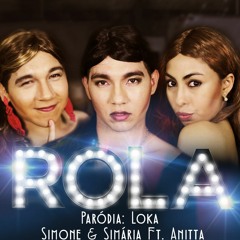 Rola Paródia Loka Simone e Simaria feat Anitta