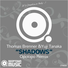 OUT NOW! Thomas Brenner & Yuji Tanaka - Shadows (OPOLOPO Remix, snippet)