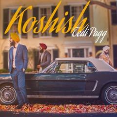 Tedi Pagg - Koshish