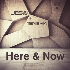 JES & Tenishia - Here & Now (Club Edit)