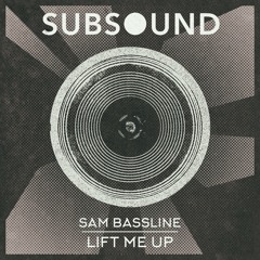 Sam Bassline - Lift Me Up (Original Mix)