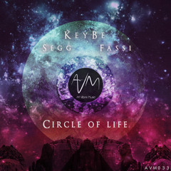 AVM033: KeyBe, SEGG, Fassi - Circle Of Life EP [Art Vibes Music]