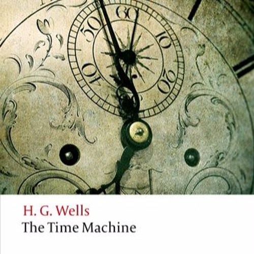 The context of The Time Machine and what H. G. Wells is saying