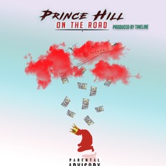 Prince Hill - On The Road  [Prod. By TimeLine]