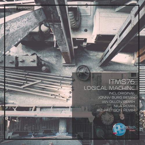 PBTM057 : ITMS76 - Logical Machine (Kiz Pattison Remix)