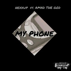 My Phone- Nexxup Ft. Amadeus
