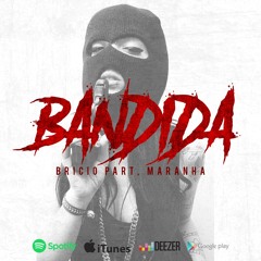 Bandida part. Maranha (Prod. Flip)
