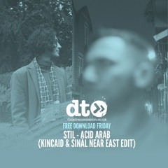 Free Download: Stil - Acid Arab (Kincaid & Sinàl Near East Edit)