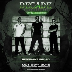 Resonant Squad - Live @ Decade - The Halloween Edition
