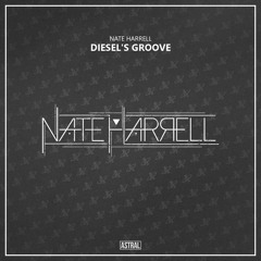 Nate Harrell - Diesel's Groove [Astral Release]