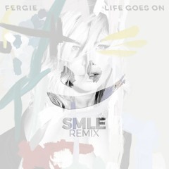 Fergie - Life Goes On (smle Remix)