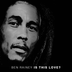 Is This Love (Ben Rainey Remix)