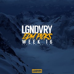 LGNDVRY EDM Picks: Week 16