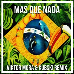 Sergio Mendes - Mas que nada (Viktor Mora & Kubski bootleg 2017) Supported by EDX - 303 No Xcuses