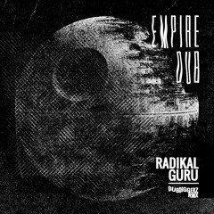 Radikal Guru - Empire Dub (DubDiggerz Remix)