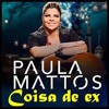 playback-paula-mattos-coisa-de-ex-demonstracao-www-sovideoke-com-br-so-videoke