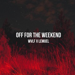 Lemuel - Off For The Weekend (Prod. By WVLF)