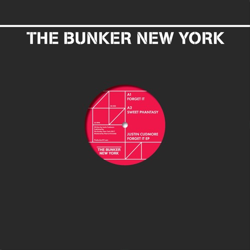 Justin Cudmore - Forget It EP (The Bunker New York 022) Preview clips