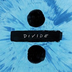 Ed Sheeran   Choose What You Wanna See Ft  ZAYN  Divide Album