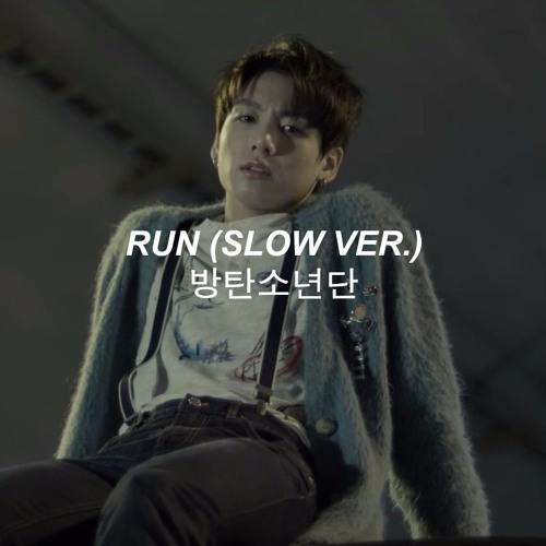 RUN - 방탄소년단 (slowed ver.) × nochu mix
